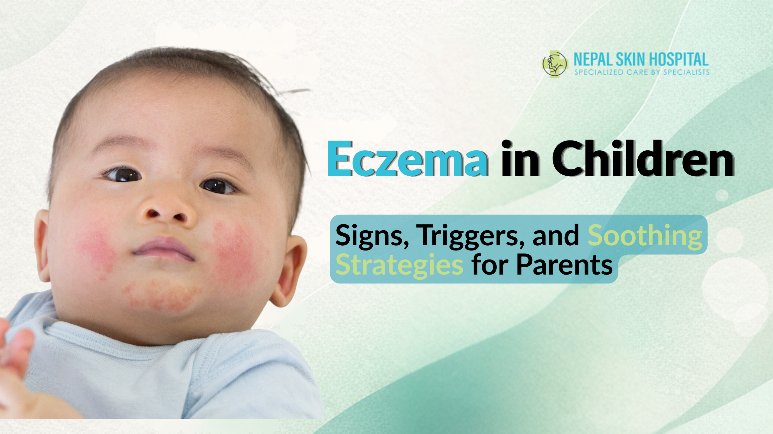 Eczema in Children: Signs, Triggers, and Soothing Strategies for Parents