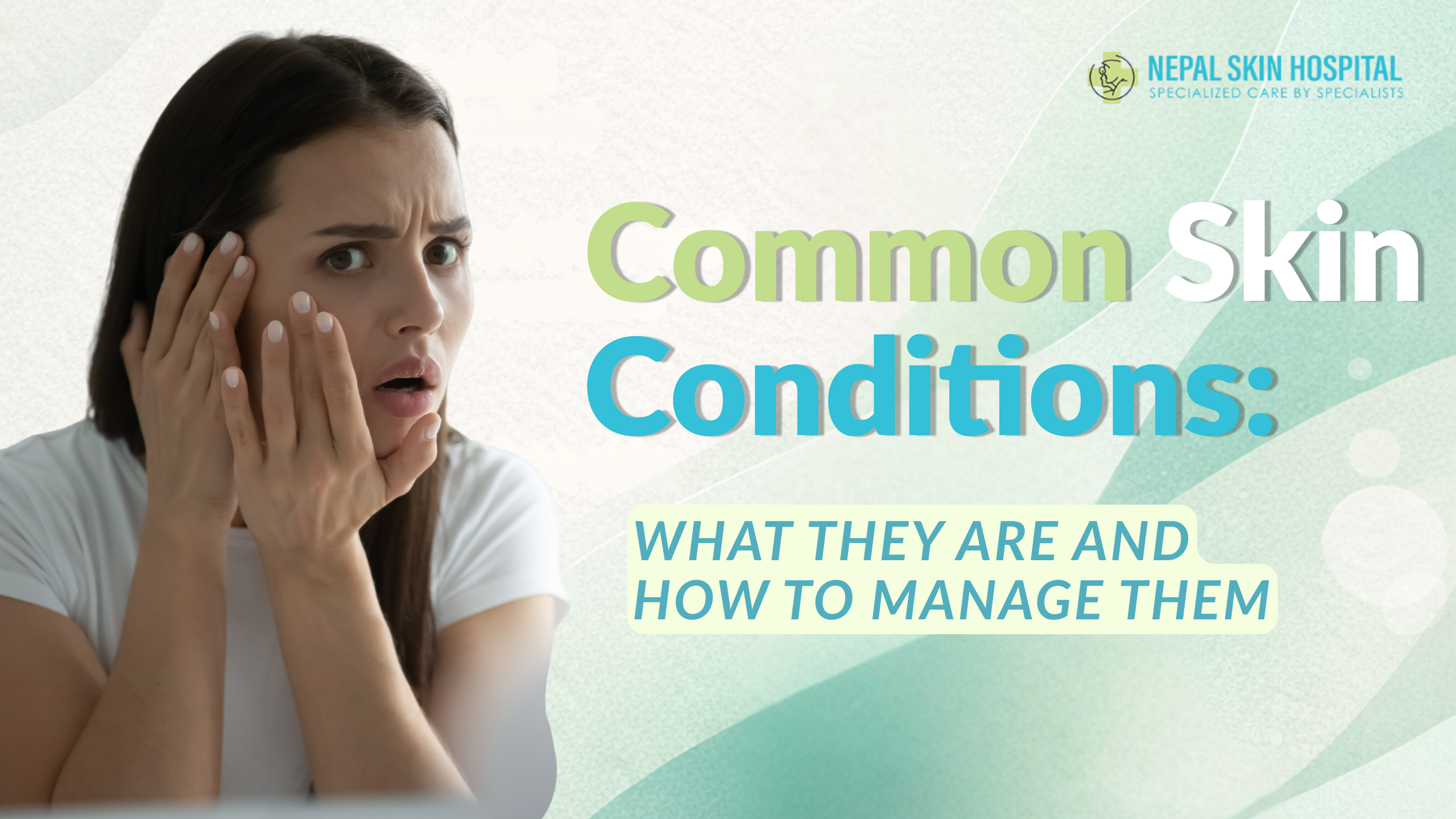 Common Skin Conditions: What They Are and How to Manage Them