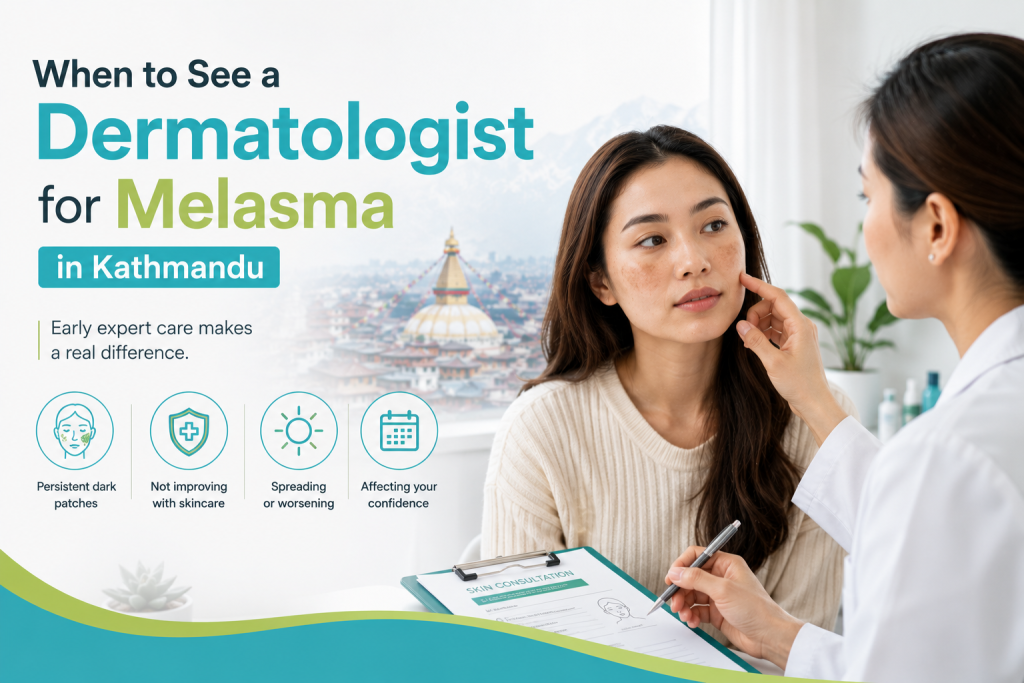 When to See a Dermatologist for Melasma in Kathmandu